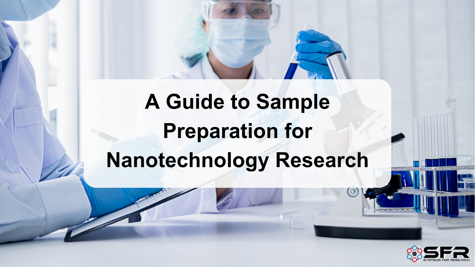 A Guide to Sample Preparation for Nanotechnology Research