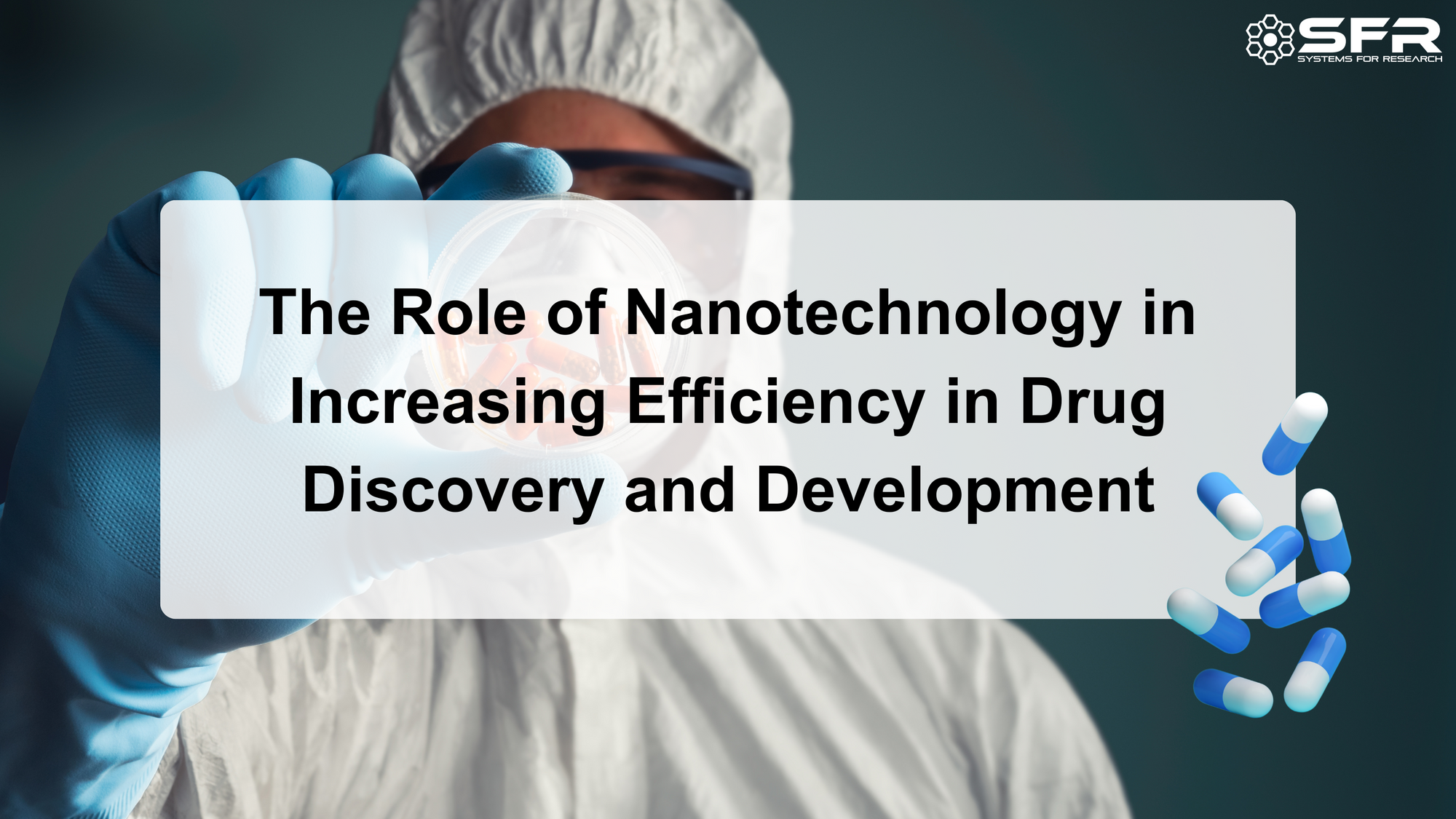 The Role of Nanotechnology in Increasing Efficiency in Drug Discovery and Development