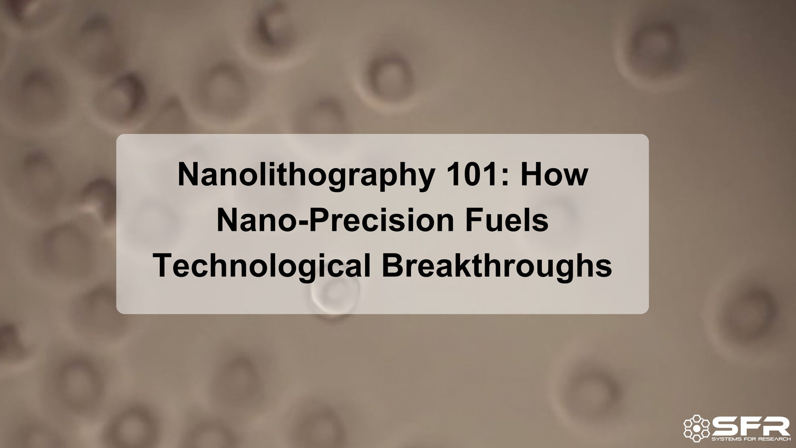 Nanolithography 101: How Nano-Precision Fuels Technological Breakthrou ...